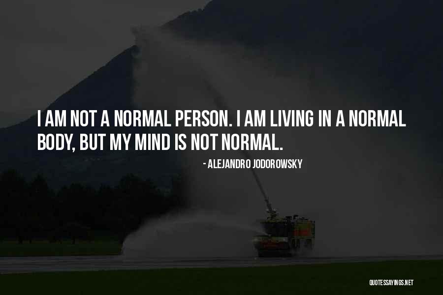 Am Not Normal Quotes By Alejandro Jodorowsky Am Not Normal Quotes By Alejandro Jodorowsky