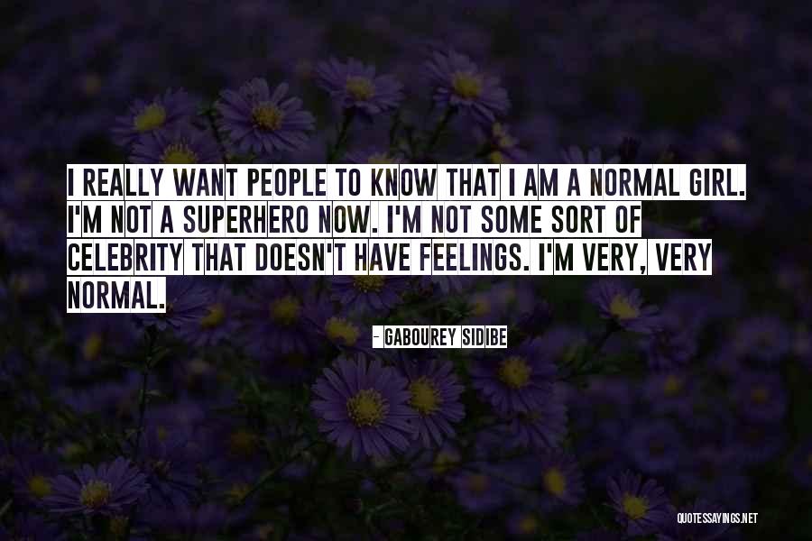 Am Not Normal Quotes By Gabourey Sidibe Am Not Normal Quotes By Gabourey Sidibe