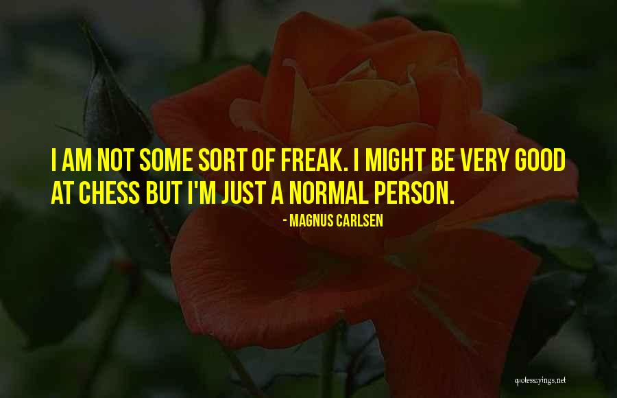 Am Not Normal Quotes By Magnus Carlsen Am Not Normal Quotes By Magnus Carlsen