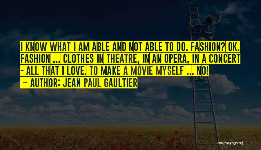 Am Not Ok Quotes By Jean Paul Gaultier