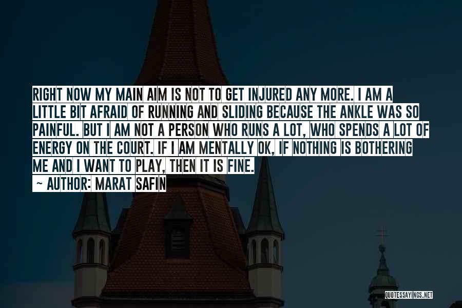 Am Not Ok Quotes By Marat Safin
