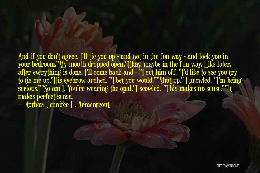 Am Not Okay Quotes By Jennifer L. Armentrout