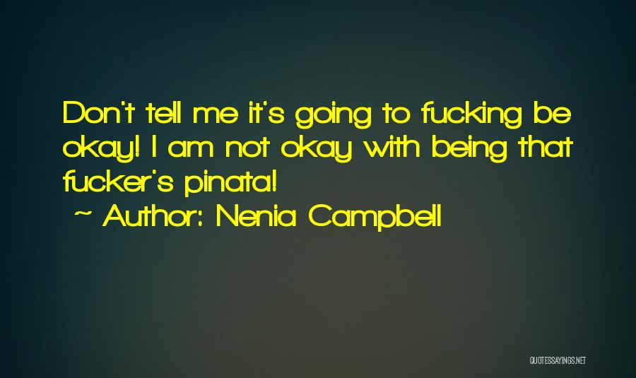 Am Not Okay Quotes By Nenia Campbell