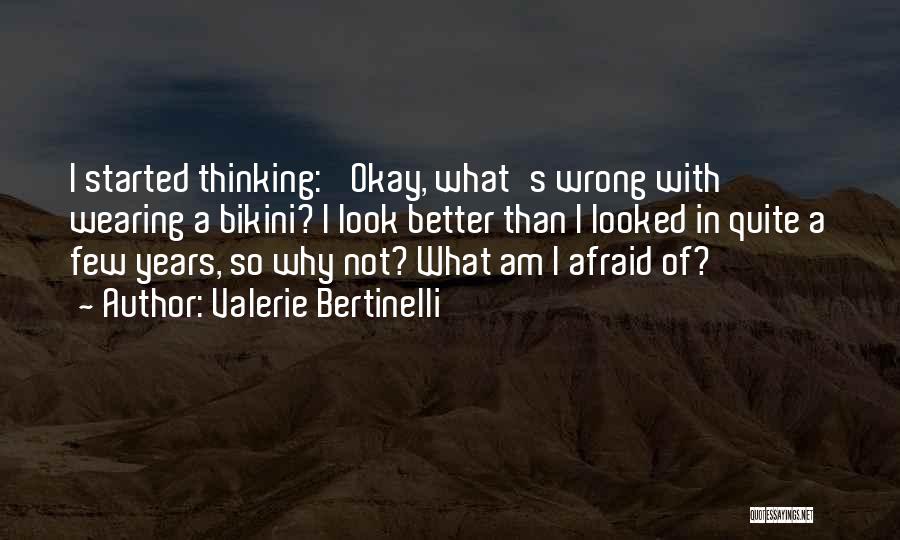 Am Not Okay Quotes By Valerie Bertinelli