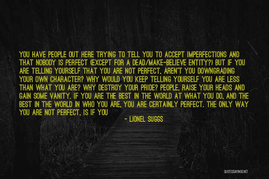 Am Not Perfect But I Keep Trying Quotes By Lionel Suggs Am Not Perfect But I Keep Trying Quotes By Lionel Suggs