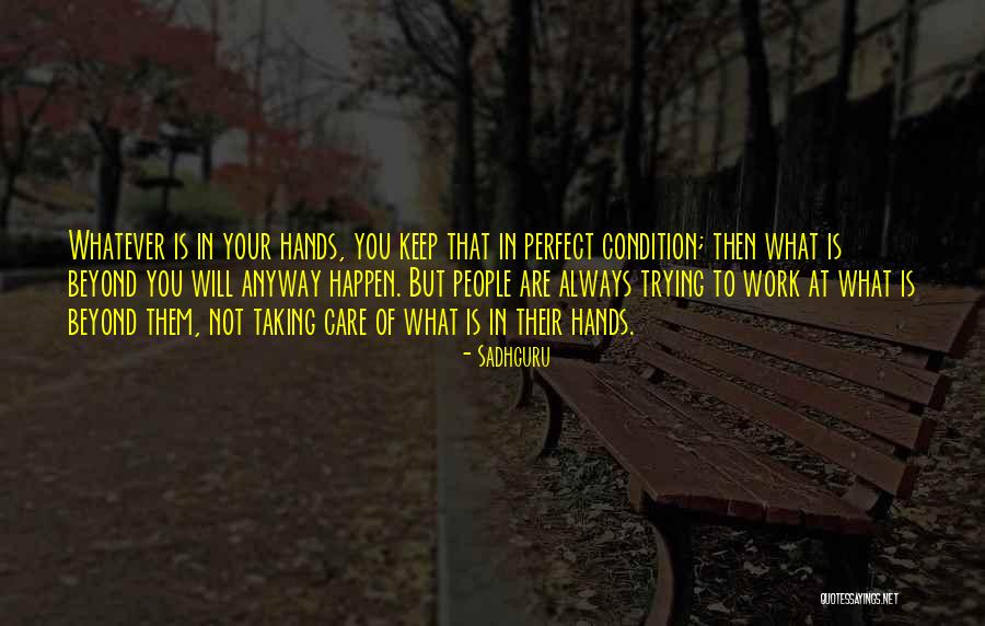 Am Not Perfect But I Keep Trying Quotes By Sadhguru Am Not Perfect But I Keep Trying Quotes By Sadhguru