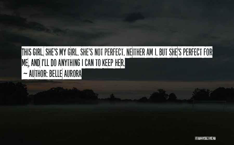 Am Not Perfect But Quotes By Belle Aurora