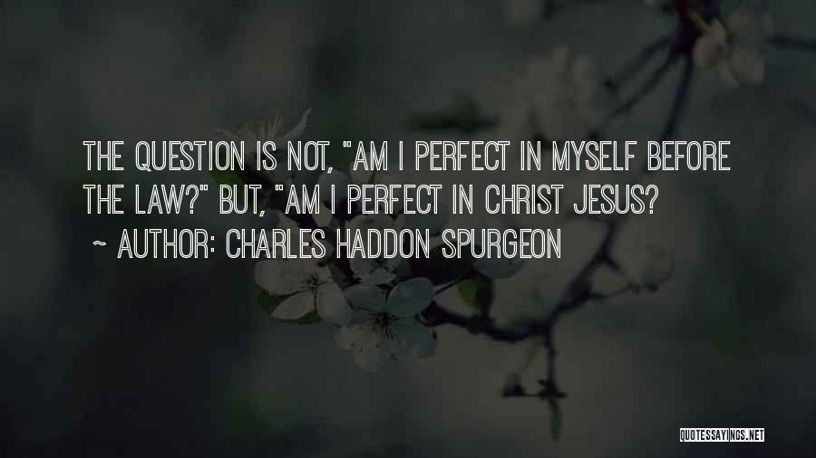 Am Not Perfect But Quotes By Charles Haddon Spurgeon