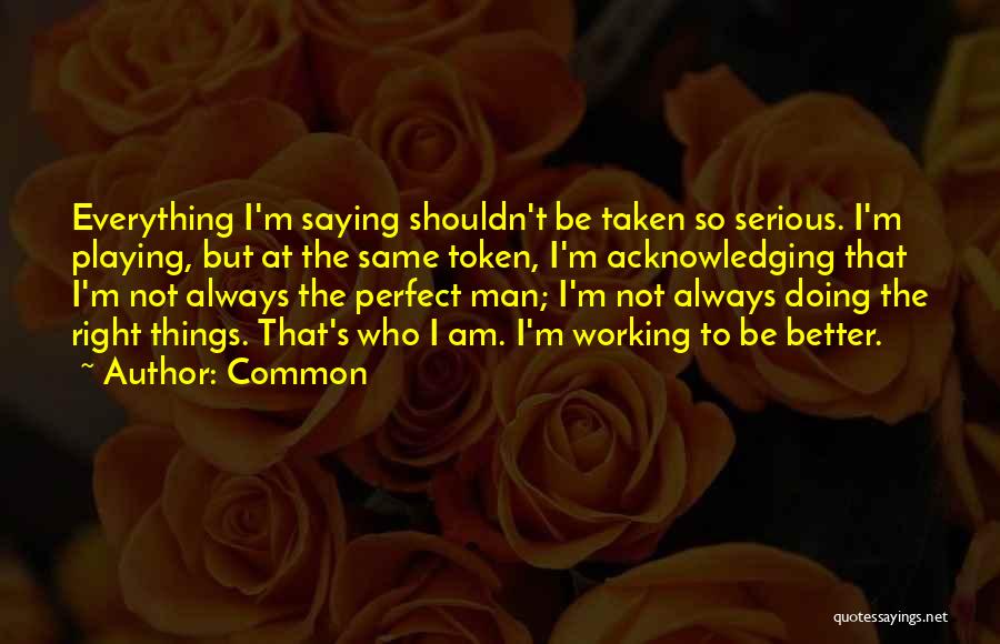 Am Not Perfect But Quotes By Common