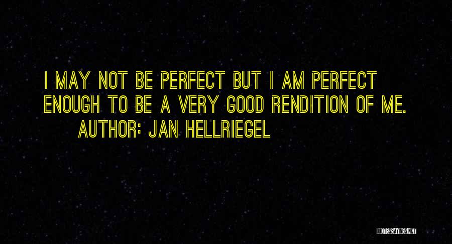 Am Not Perfect But Quotes By Jan Hellriegel