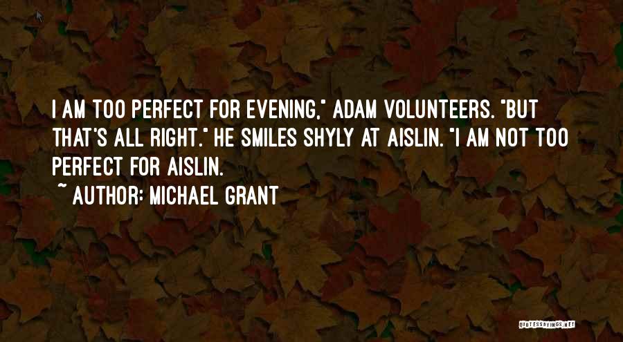 Am Not Perfect But Quotes By Michael Grant