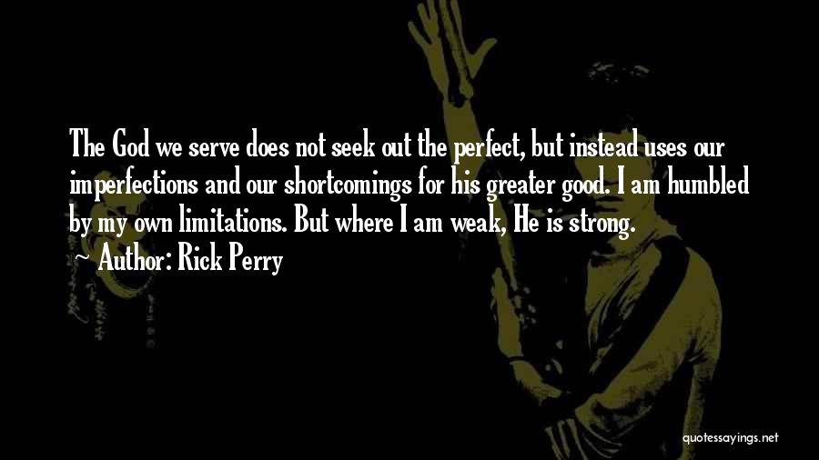 Am Not Perfect But Quotes By Rick Perry