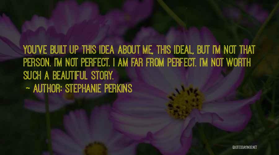 Am Not Perfect But Quotes By Stephanie Perkins