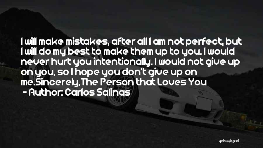 Am Not Perfect Person Quotes By Carlos Salinas