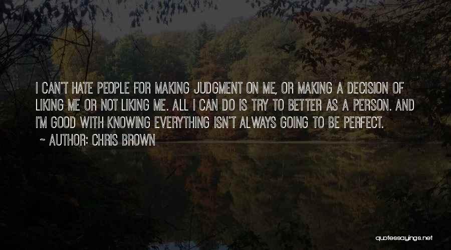 Am Not Perfect Person Quotes By Chris Brown