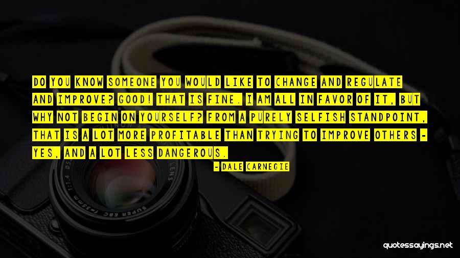 Am Not Selfish Quotes By Dale Carnegie Am Not Selfish Quotes By Dale Carnegie