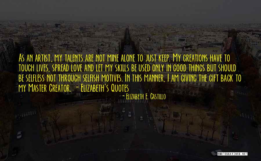 Am Not Selfish Quotes By Elizabeth E. Castillo Am Not Selfish Quotes By Elizabeth E. Castillo