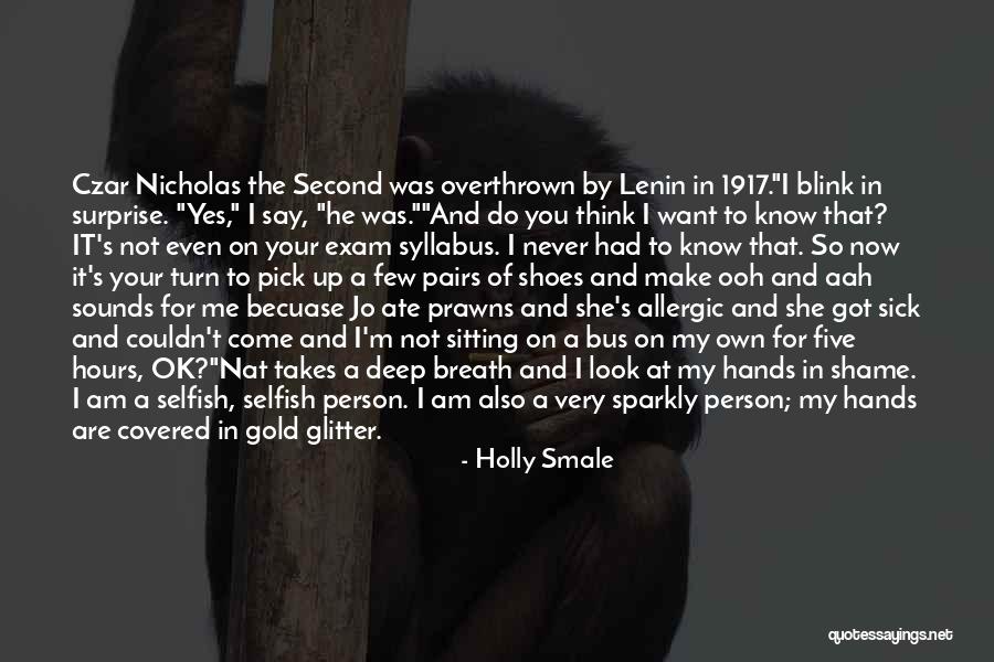 Am Not Selfish Quotes By Holly Smale Am Not Selfish Quotes By Holly Smale