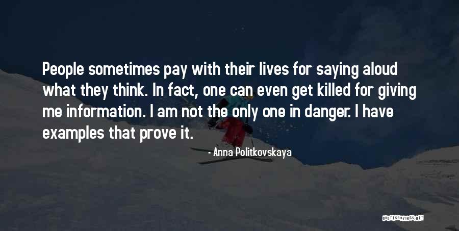 Am Not The Only One Quotes By Anna Politkovskaya