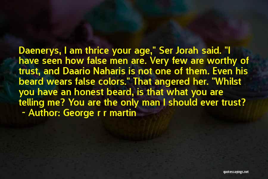 Am Not The Only One Quotes By George R R Martin