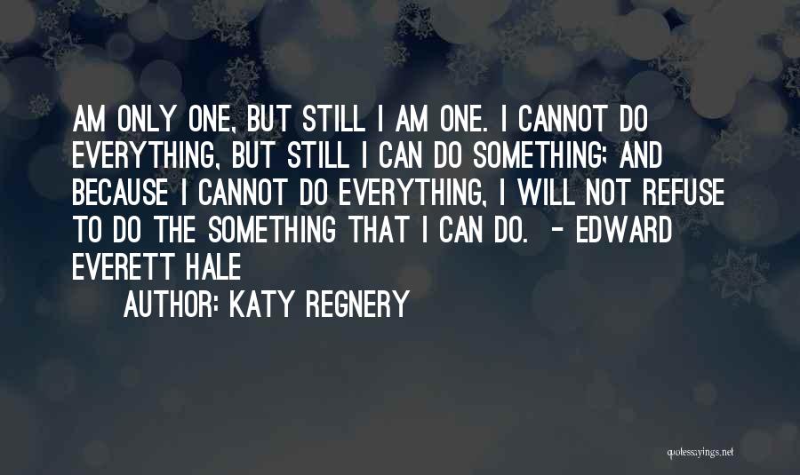 Am Not The Only One Quotes By Katy Regnery