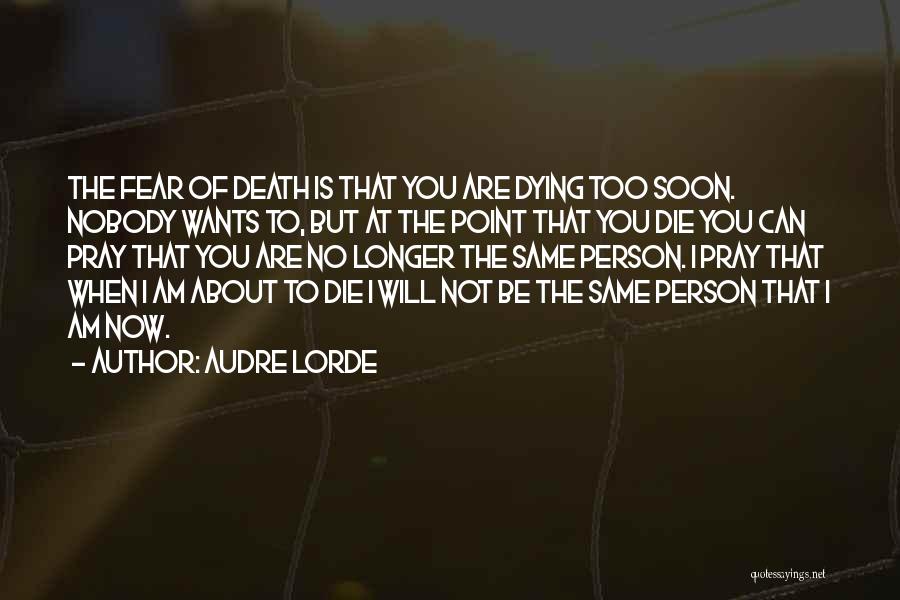 Am Not The Same Person Quotes By Audre Lorde