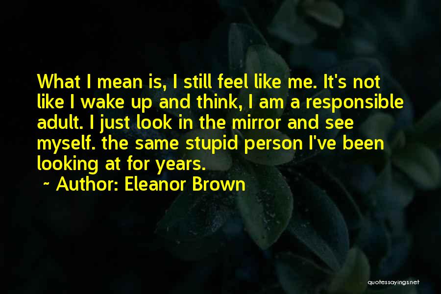 Am Not The Same Person Quotes By Eleanor Brown