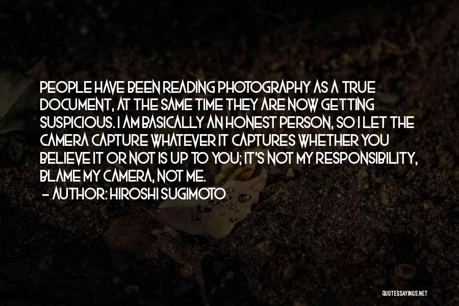 Am Not The Same Person Quotes By Hiroshi Sugimoto