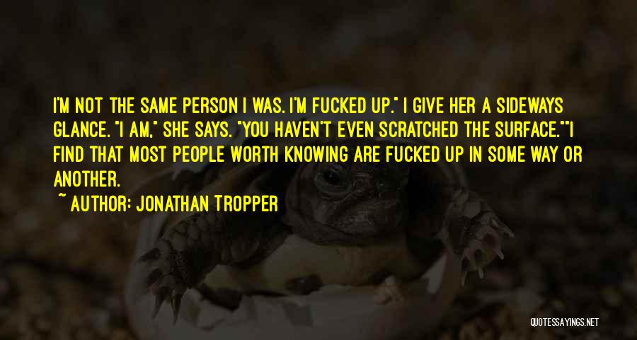 Am Not The Same Person Quotes By Jonathan Tropper