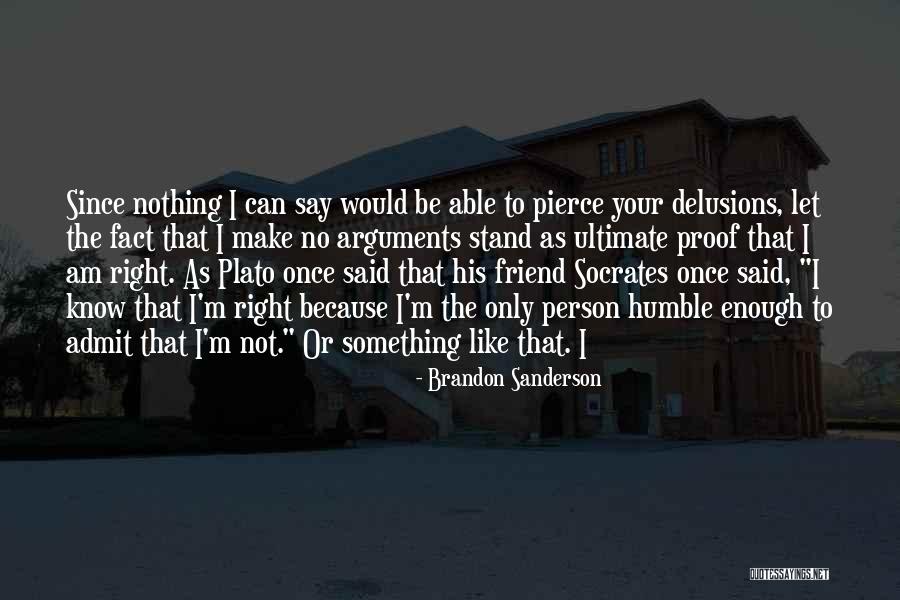 Am Not Your Friend Quotes By Brandon Sanderson