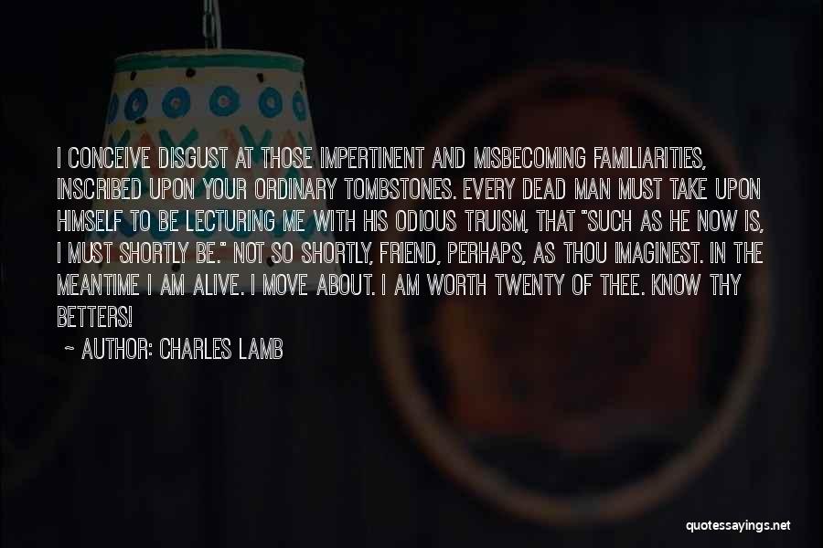 Am Not Your Friend Quotes By Charles Lamb Am Not Your Friend Quotes By Charles Lamb