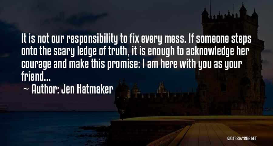 Am Not Your Friend Quotes By Jen Hatmaker