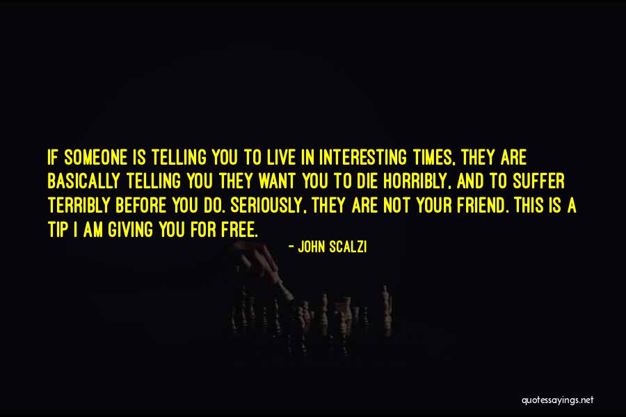 Am Not Your Friend Quotes By John Scalzi