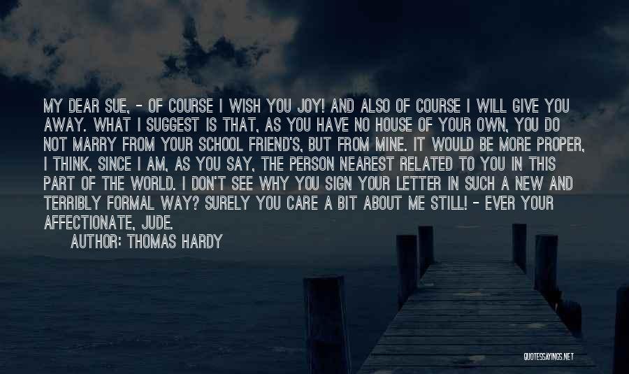 Am Not Your Friend Quotes By Thomas Hardy