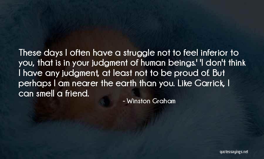 Am Not Your Friend Quotes By Winston Graham