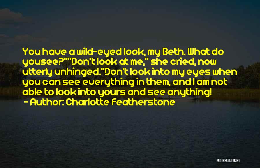 Am Not Yours Quotes By Charlotte Featherstone