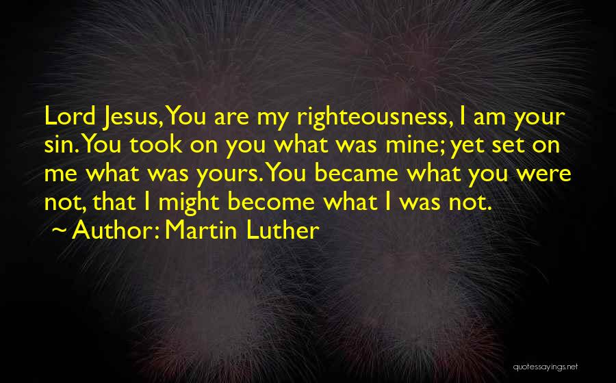 Am Not Yours Quotes By Martin Luther