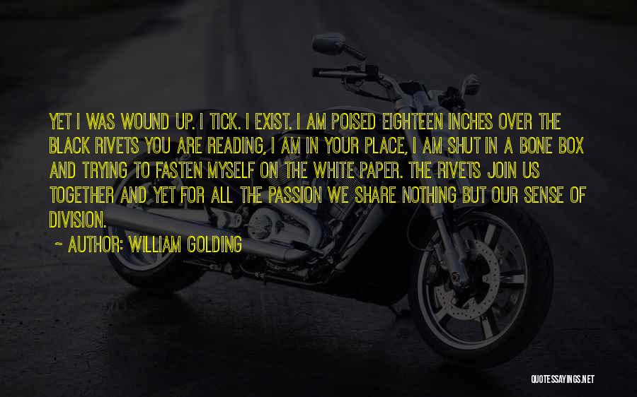 Am Nothing For You Quotes By William Golding