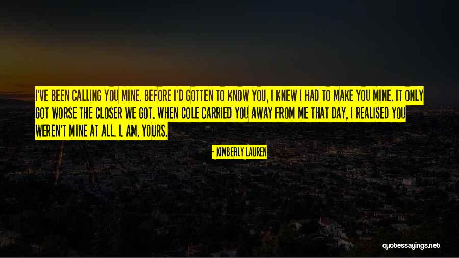 Am Only Yours Quotes By Kimberly Lauren Am Only Yours Quotes By Kimberly Lauren