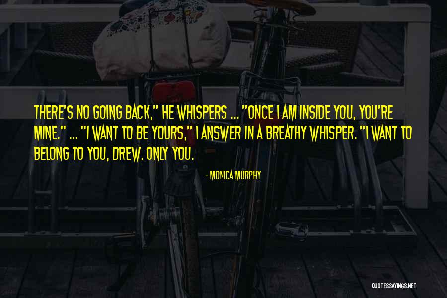 Am Only Yours Quotes By Monica Murphy Am Only Yours Quotes By Monica Murphy