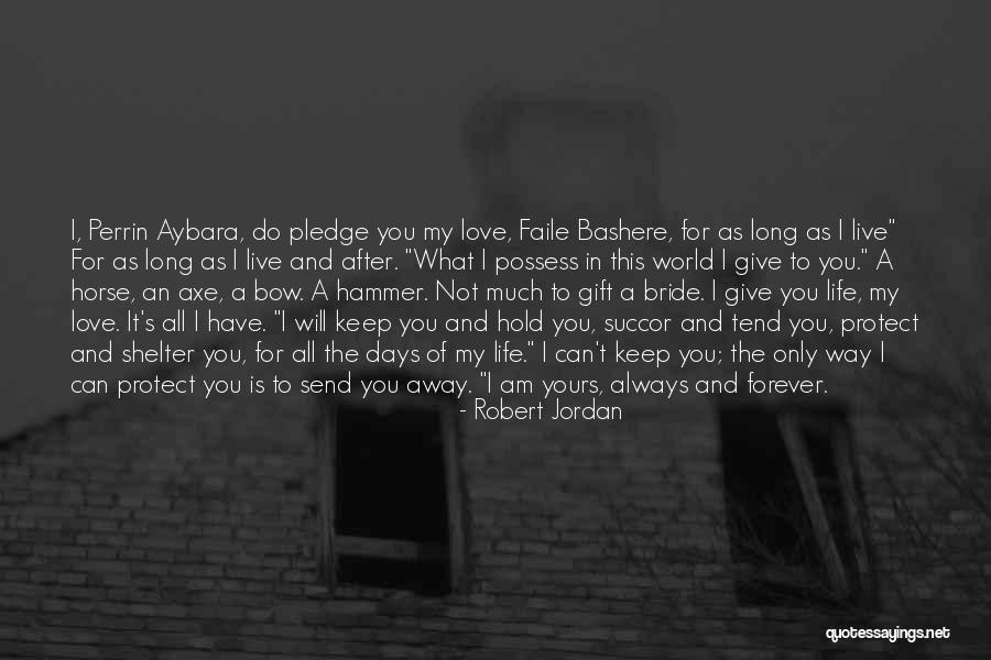 Am Only Yours Quotes By Robert Jordan Am Only Yours Quotes By Robert Jordan