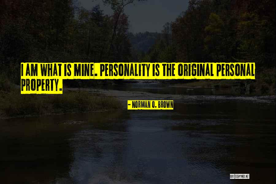Am Original Quotes By Norman O. Brown Am Original Quotes By Norman O. Brown