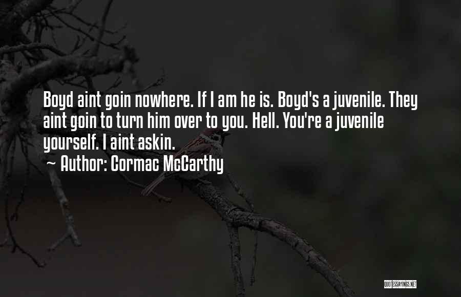 Am Over Him Quotes By Cormac McCarthy