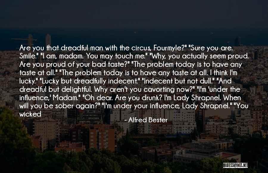 Am Proud Of Me Quotes By Alfred Bester Am Proud Of Me Quotes By Alfred Bester