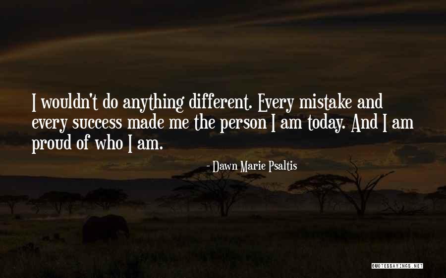 Am Proud Of Me Quotes By Dawn Marie Psaltis