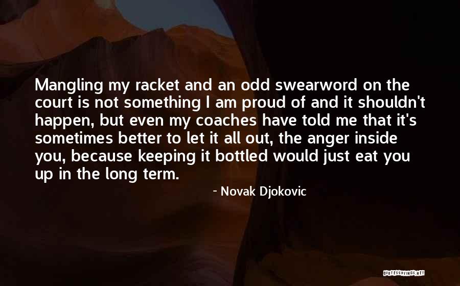 Am Proud Of Me Quotes By Novak Djokovic