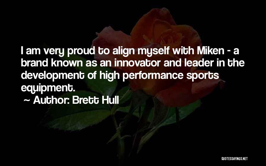 Am Proud Of Myself Quotes By Brett Hull