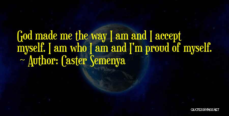 Am Proud Of Myself Quotes By Caster Semenya