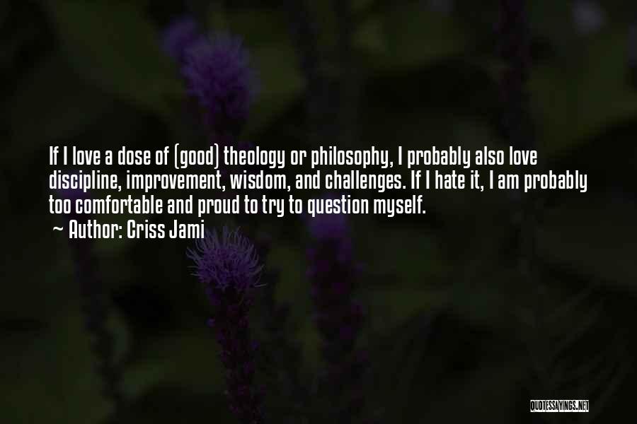 Am Proud Of Myself Quotes By Criss Jami