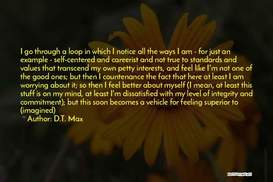 Am Proud Of Myself Quotes By D.T. Max